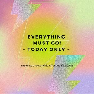 SALE!! TODAY ONLY!! Everything must go!